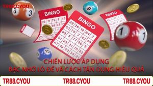 Chiến Lược Áp Dụng Bạc Nhớ Lô Đề Và Cách Tận Dụng Hiệu Quả