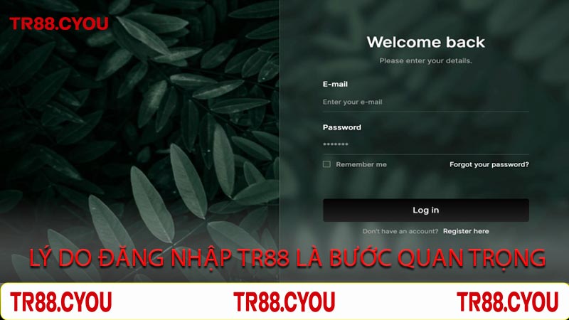 Lý Do Đăng Nhập TR88 Là Bước Quan Trọng