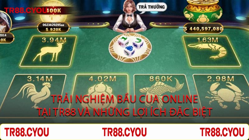 Trải Nghiệm Bầu Cua Online Tại TR88 Và Những Lợi Ích Đặc Biệt