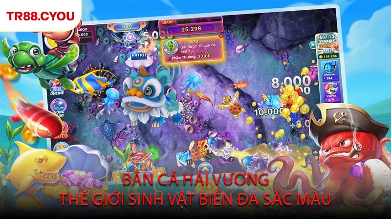 Bắn Cá Hải Vương Thế Giới Sinh Vật Biển Đa Sắc Màu