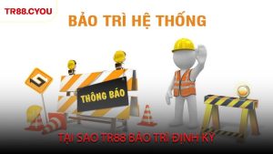Tại Sao TR88 Bảo Trì Định Kỳ